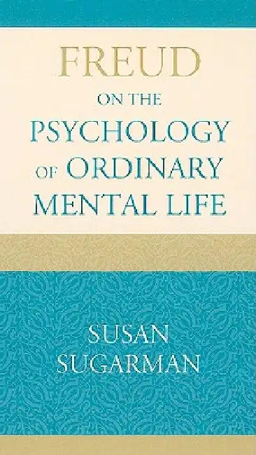 Freud on the Psychology of Ordinary Mental Life view 2