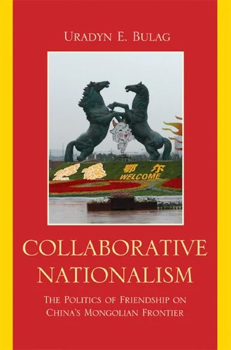 Buy Collaborative Nationalism (English, Uradyn E. Bulag) — BookShops.in