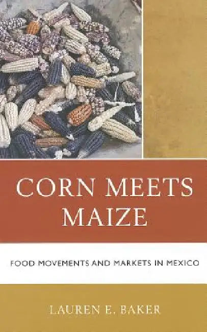 Buy Corn Meets Maize (English, Lauren E. Baker) — BookShops.in