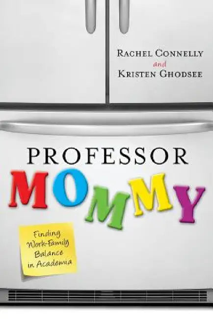 Buy Professor Mommy (English, Kristen Ghodsee | Rachel Connelly) — BookShops.in