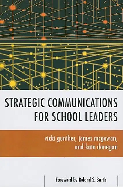 Buy Strategic Communications for School Leaders (English, Vicki Gunther | James McGowan | Kate Donegan) — BookShops.in