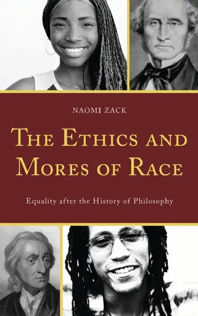 Buy Ethics and Mores of Race (English, Naomi Zack) โ BookShops.in