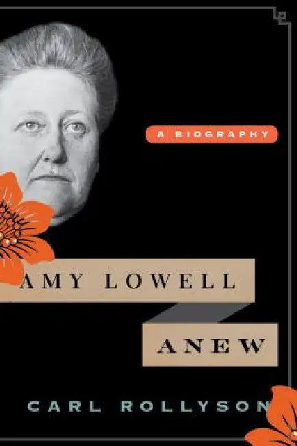 Buy Amy Lowell Anew (English, Carl Rollyson) — BookShops.in