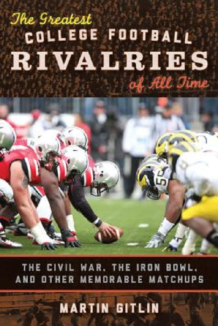 Buy Greatest College Football Rivalries of All Time (English, Martin Gitlin) — BookShops.in