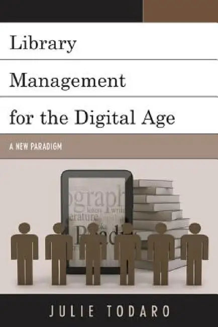 Buy Library Management for the Digital Age (English, Julie Todaro) โ BookShops.in