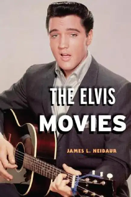 Buy Elvis Movies (English, James L. Neibaur) — BookShops.in
