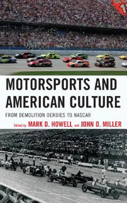 Buy Motorsports and American Culture (English, Mark D. Howell | John D. Miller) — BookShops.in