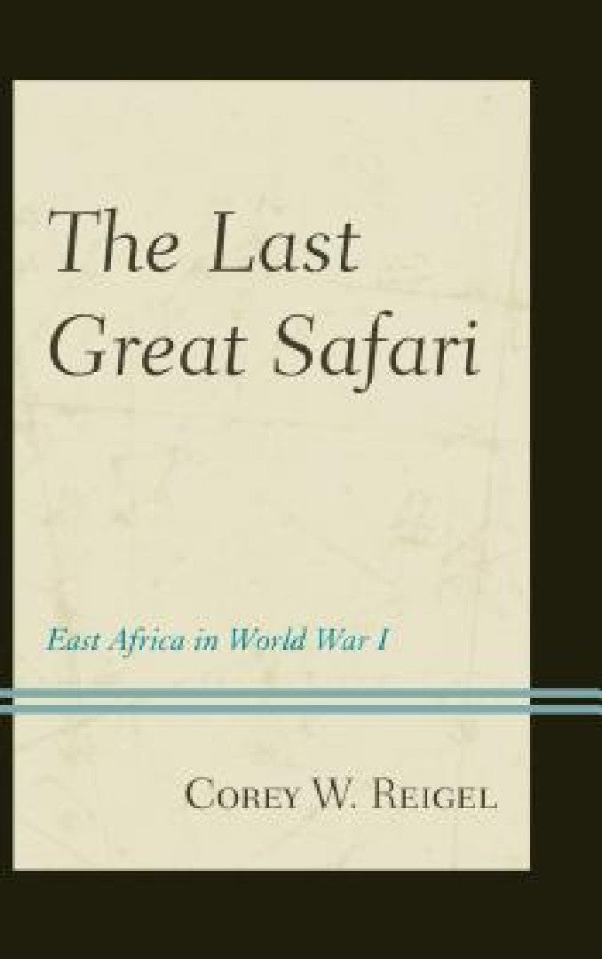 Buy Last Great Safari (English, Corey W. Reigel) — BookShops.in