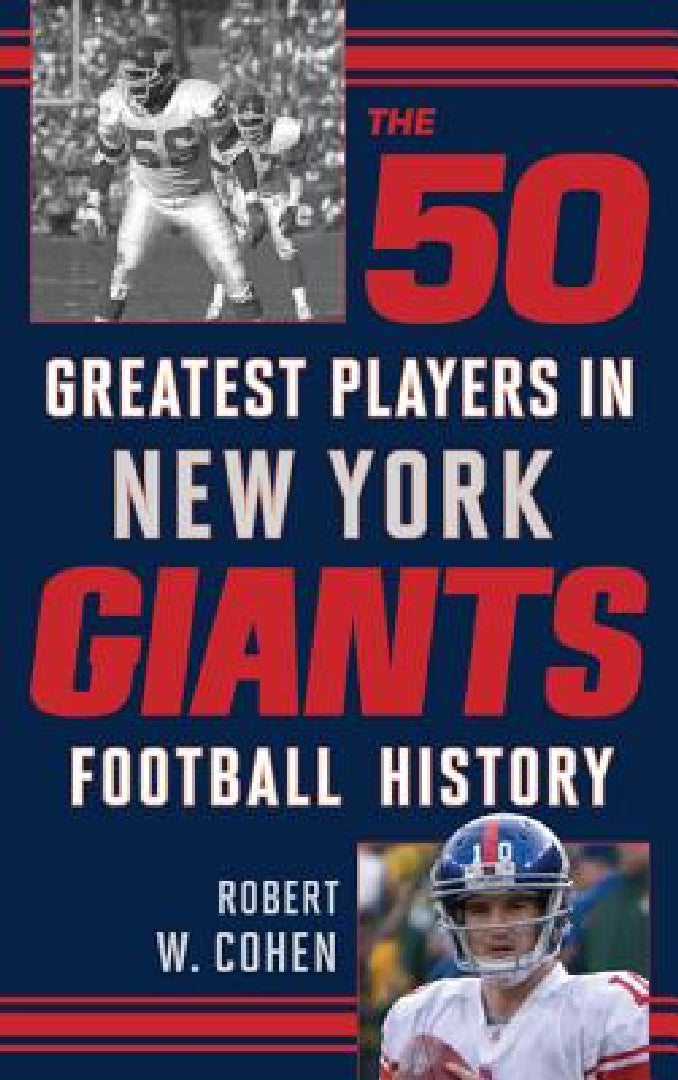 Buy The 50 Greatest Players in New York Giants History (English, Robert W. Cohen) — BookShops.in
