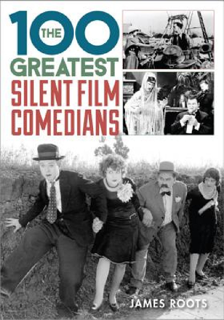 Buy 100 Greatest Silent Film Comedians (English, James Roots) — BookShops.in