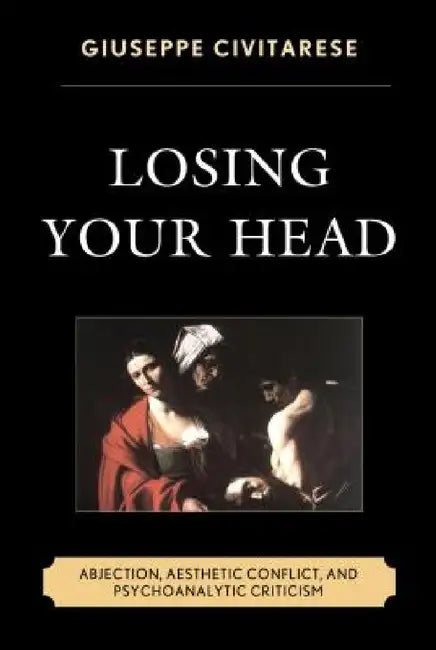 Buy Losing Your Head (English, Giuseppe Civitarese | Sara Boffito | Francesco Capello) — BookShops.in