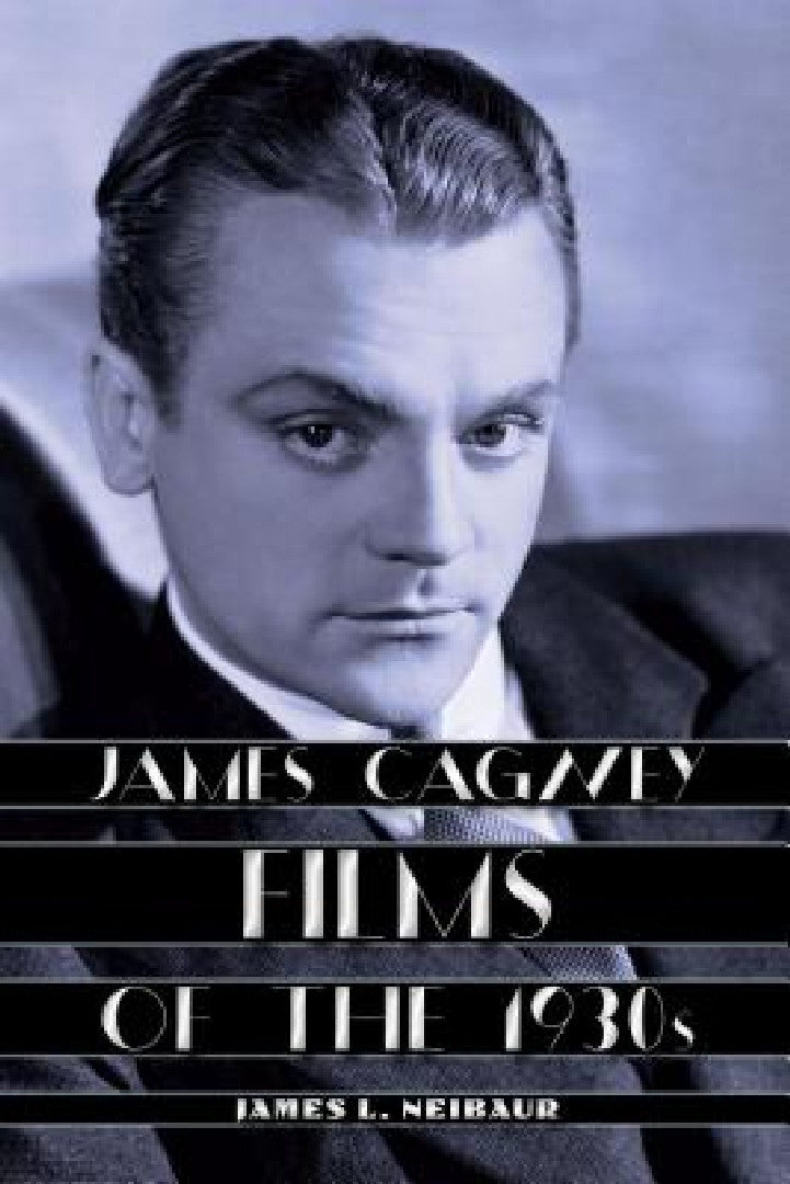Buy James Cagney Films of the 1930s (English, James L. Neibaur) — BookShops.in