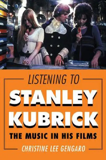 Buy Listening to Stanley Kubrick (English, Christine Lee Gengaro) — BookShops.in