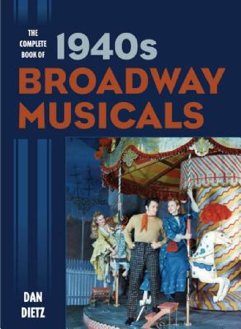 Buy Complete Book of 1940s Broadway Musicals (English, Dan Dietz) โ BookShops.in