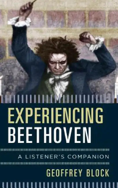 Experiencing Beethoven (English, Geoffrey Block)