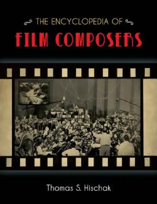 Buy Encyclopedia of Film Composers (English, Thomas S. Hischak) — BookShops.in