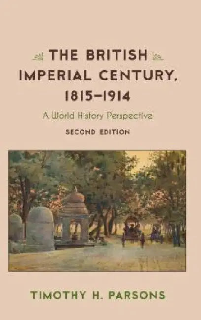 Buy British Imperial Century, 1815-1914 (English, Timothy H. Parsons) — BookShops.in