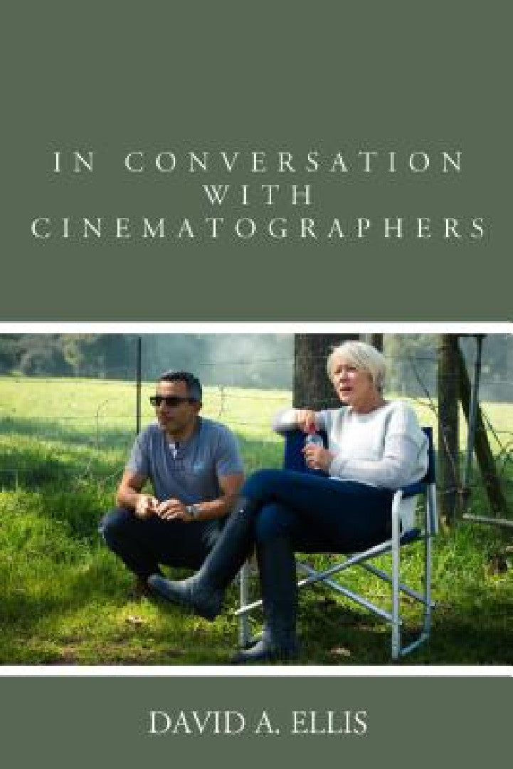 Buy In Conversation with Cinematographers (English, David A. Ellis) — BookShops.in