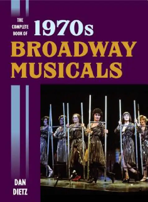 Buy Complete Book of 1970s Broadway Musicals (English, Dan Dietz) — BookShops.in