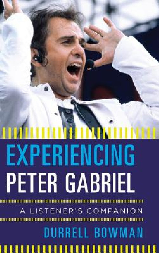 Buy Experiencing Peter Gabriel (English, Durrell Bowman) โ BookShops.in