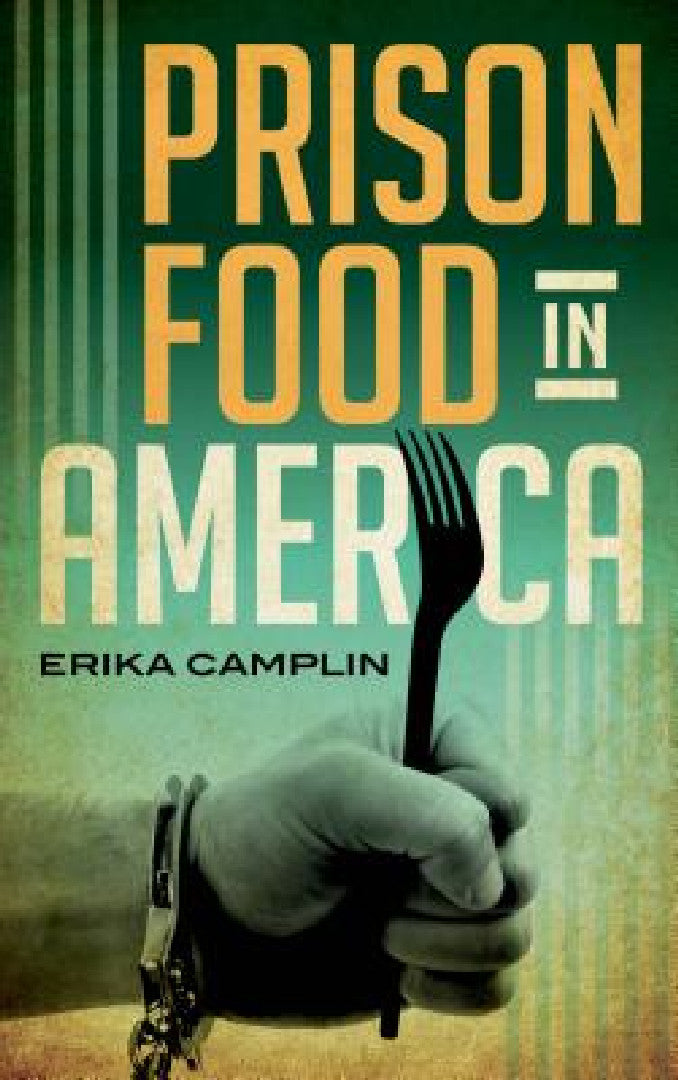 Buy Prison Food in America (English, Erika Camplin) — BookShops.in