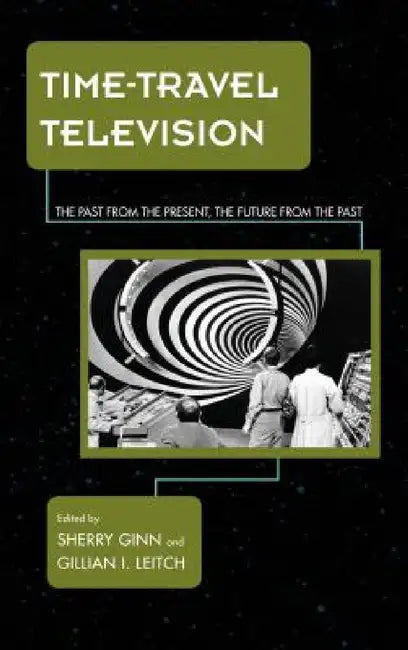 Buy Time-Travel Television (English, Sherry Ginn | Gillian I. Leitch) — BookShops.in