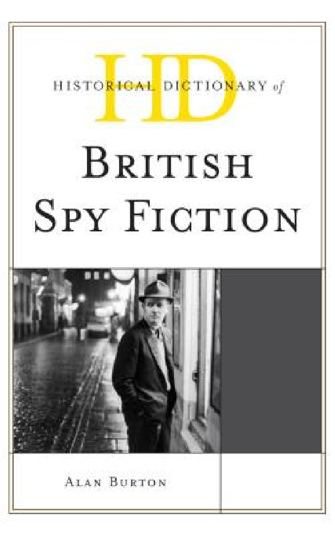 Buy Historical Dictionary of British Spy Fiction (English, Alan Burton) — BookShops.in