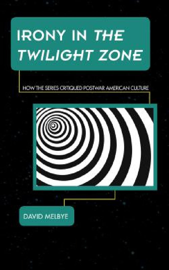 Buy Irony in The Twilight Zone (English, David Melbye) — BookShops.in