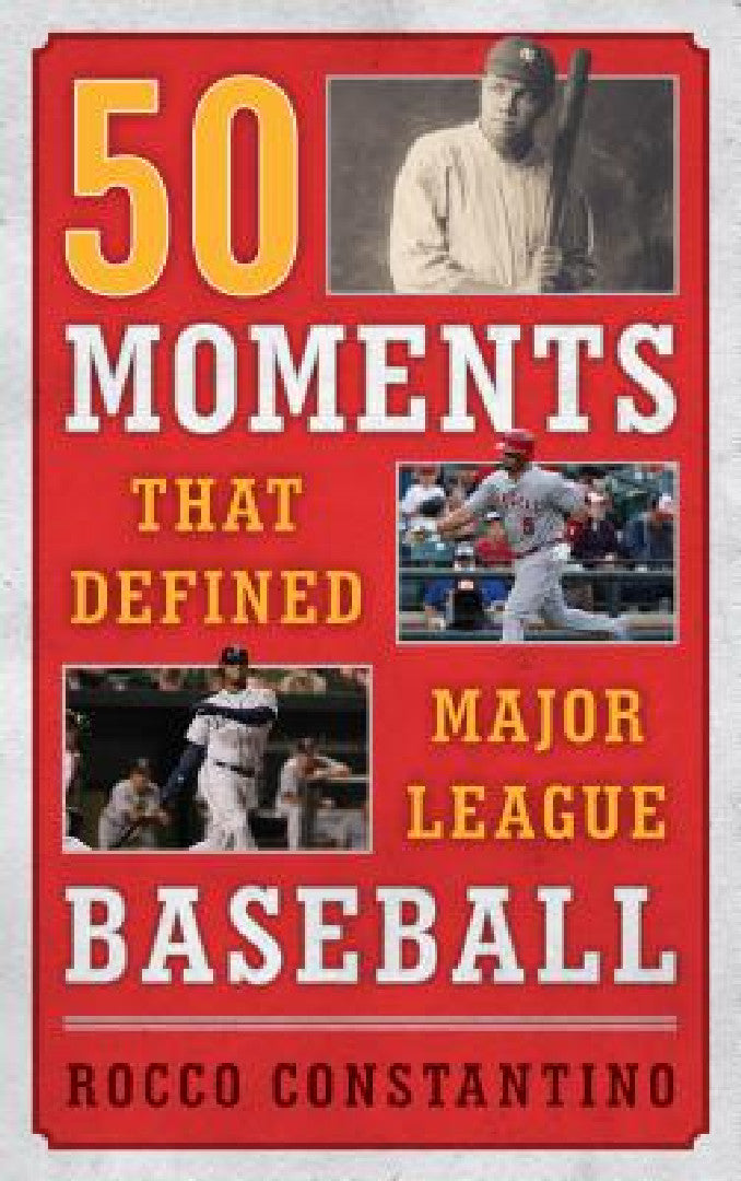 Buy 50 Moments That Defined Major League Baseball (English, Rocco Constantino) โ BookShops.in