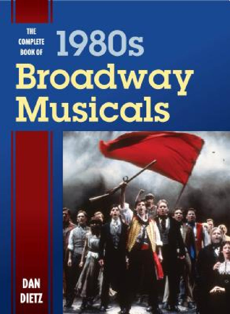 Buy Complete Book of 1980s Broadway Musicals (English, Dan Dietz) โ BookShops.in