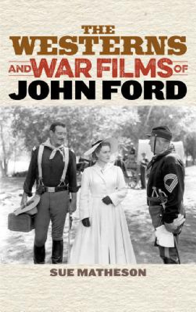 Buy Westerns and War Films of John Ford (English, Sue Matheson) — BookShops.in