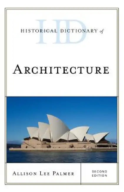 Buy Historical Dictionary of Architecture (English, Allison Lee Palmer) โ BookShops.in
