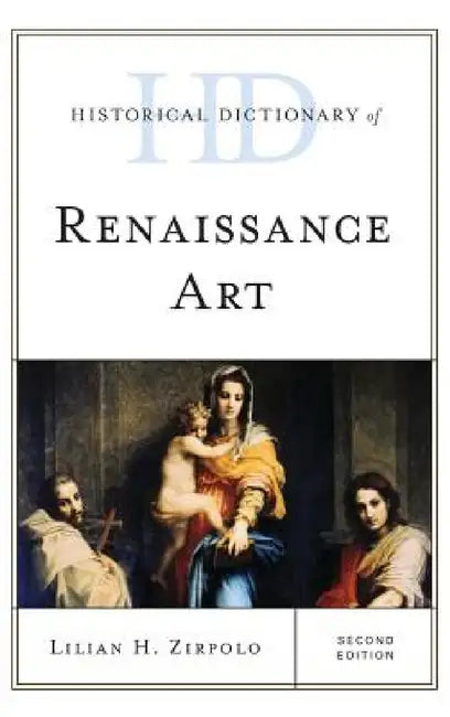 Buy Historical Dictionary of Renaissance Art (English, Lilian H. Zirpolo) — BookShops.in