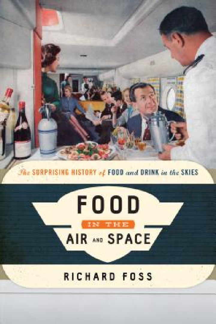 Buy Food in the Air and Space (English, Richard Foss) — BookShops.in