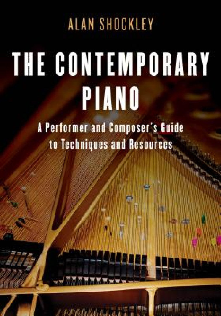 Buy The Contemporary Piano: A Performer and Composer’s Guide to Techniques and Resources by Alan Shockley | Rowman & Littlefield | English | Paperback | 9781442281899 — BookShops.in