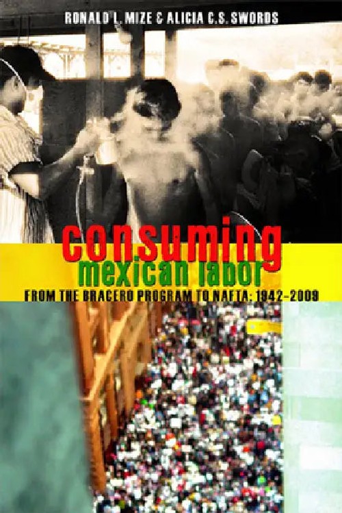 Consuming Mexican Labor: From the Bracero Program to NAFTA view 2
