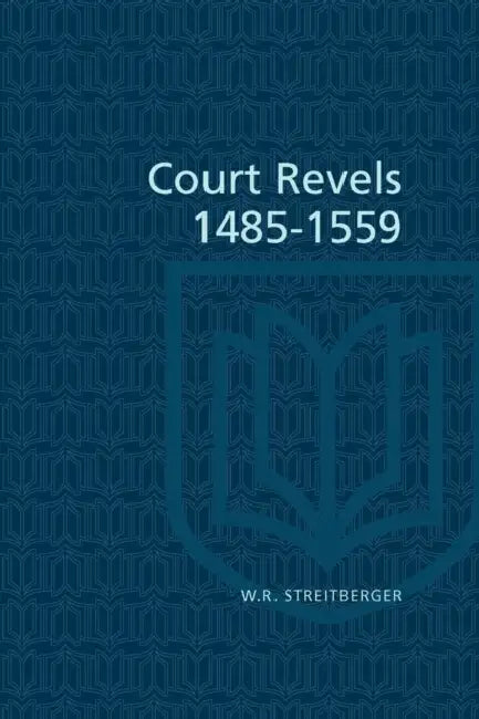 Buy Court Revels, 1485-1559 (English, W. R. Streitberger) — BookShops.in