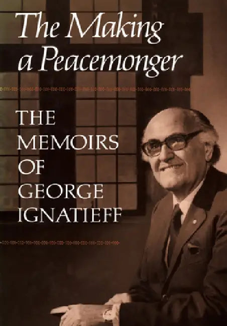 Buy The Making of a Peacemonger (English, George Ignatieff) — BookShops.in