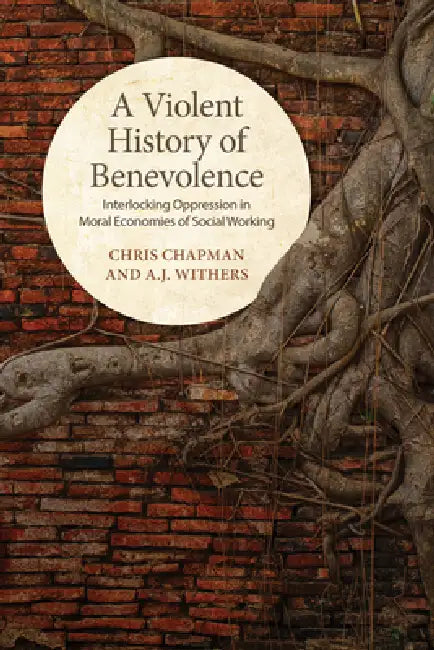 Buy A Violent History of Benevolence (English, Chris Chapman | A. J. Withers) — BookShops.in