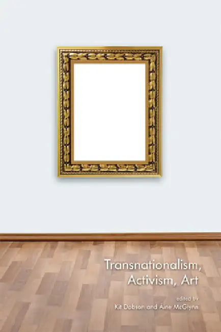 Transnationalism, Activism, Art view 2
