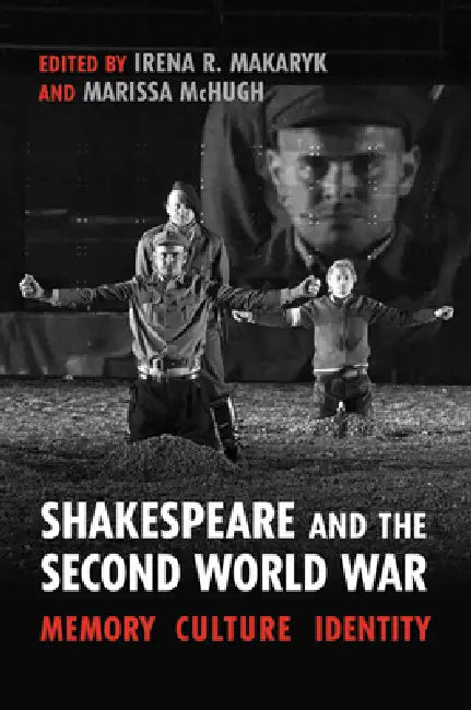 Buy Shakespeare and the Second World War (English, Irena Makaryk | Marissa McHugh) — BookShops.in