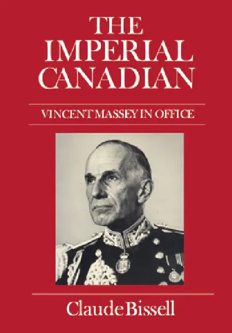Buy The Imperial Canadian (English, Claude Bissell) — BookShops.in