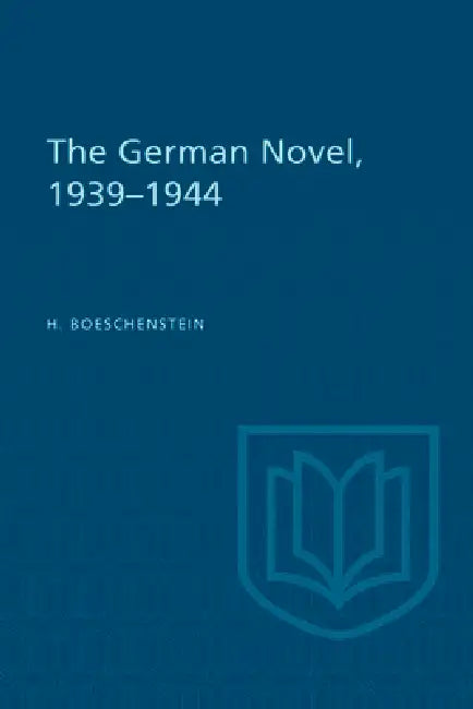 Buy The German Novel, 1939-1944 (English, H. Boeschenstein) — BookShops.in