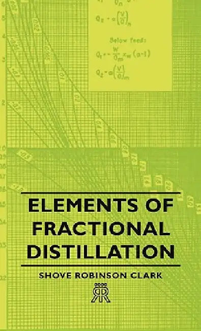 Buy Elements of Fractional Distillation (English, Shove Robinson Clark) — BookShops.in