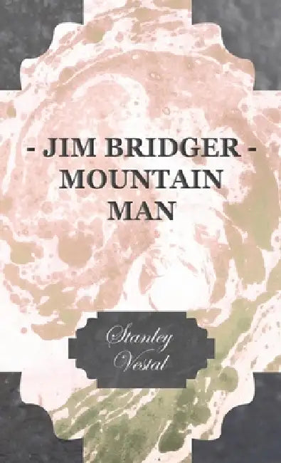 Buy Jim Bridger - Mountain Man (English, Stanley Vestal) — BookShops.in