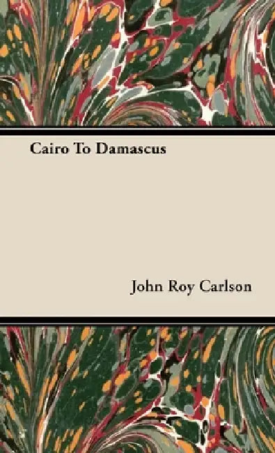 Buy Cairo to Damascus (English, John Roy Carlson) — BookShops.in