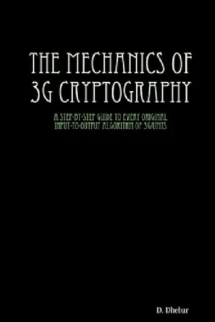 Buy The Mechanics of 3G Cryptography (English, D. Dhebar) — BookShops.in