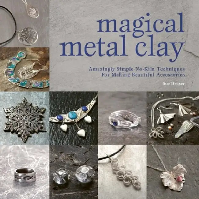 Buy Magical Metal Clay (English, Sue Heaser) — BookShops.in