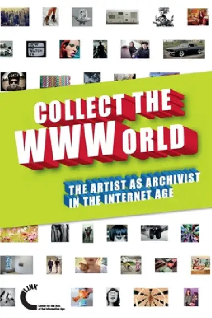 Buy Collect the WWWorld. The Artist as Archivist in the Internet Age (English, Domenico Quaranta | Gene McHugh | Joanne McNeil) — BookShops.in