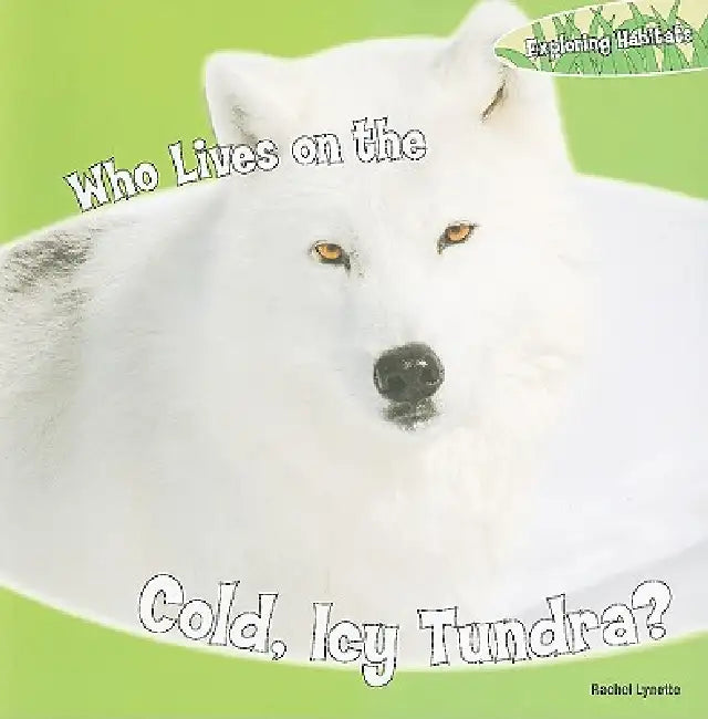 Buy Who Lives on the Cold, Icy Tundra? (English, Rachel Lynette) — BookShops.in